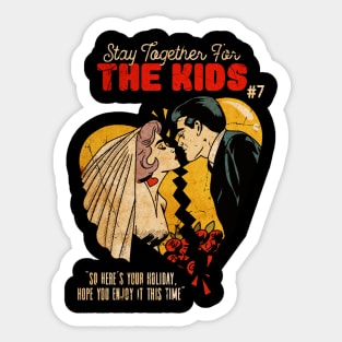 Stay Together for the Kids #7 Sticker